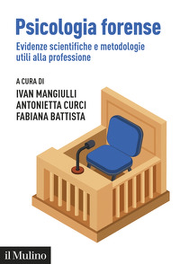 Psicologia forense. Evidenze scientifiche e metodologie utili alla professione - Librerie.coop
