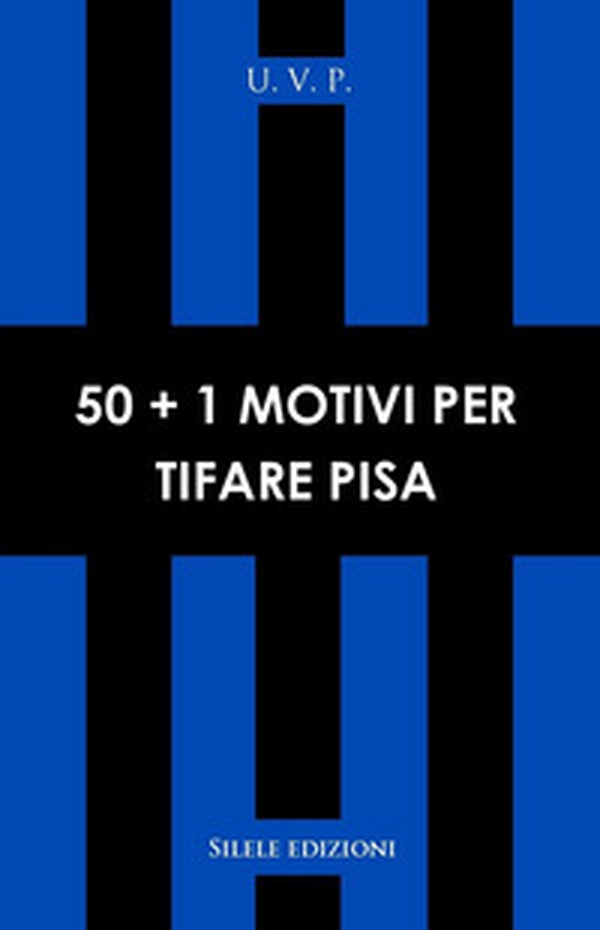 50+1 motivi per tifare Pisa - Librerie.coop 50+1 motivi per tifare Pisa - Librerie.coop