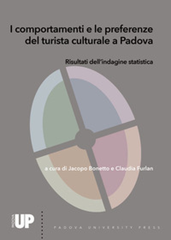 I comportamenti e le preferenze del turista culturale a Padova. Risultati dell'indagine statistica - Librerie.coop I comportamenti e le preferenze del turista culturale a Padova. Risultati dell'indagine statistica - Librerie.coop
