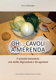 Oh... cavoli a merenda. Curiosità botaniche con molte digressioni e divagazioni - Librerie.coop Oh... cavoli a merenda. Curiosità botaniche con molte digressioni e divagazioni - Librerie.coop