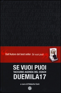 Se vuoi puoi. Taccuino-agenda del coach Duemila17 - Librerie.coop