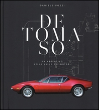 De Tomaso. Un argentino nella valle dei motori - Librerie.coop
