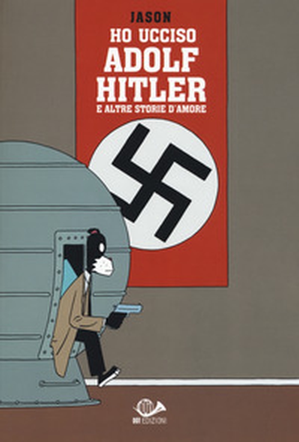 Ho ucciso Adolf Hitler e altre storie d'amore - Librerie.coop Ho ucciso Adolf Hitler e altre storie d'amore - Librerie.coop