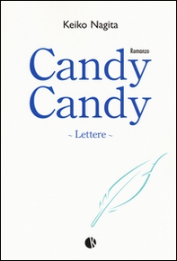 Candy Candy. Lettere - Librerie.coop Candy Candy. Lettere - Librerie.coop