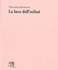 La luce dell'eclissi - Librerie.coop La luce dell'eclissi - Librerie.coop