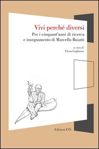 Vivi perché diversi. Per i cinquant'anni di ricerca e insegnamento di Marcello Buiatti - Librerie.coop