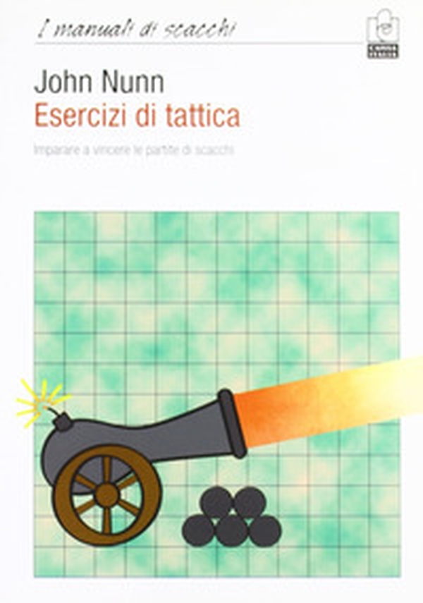 Esercizi di tattica. Imparare a vincere le partite di scacchi - Librerie.coop Esercizi di tattica. Imparare a vincere le partite di scacchi - Librerie.coop
