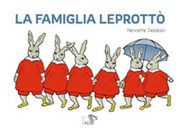 La famiglia Leprottò - Librerie.coop La famiglia Leprottò - Librerie.coop