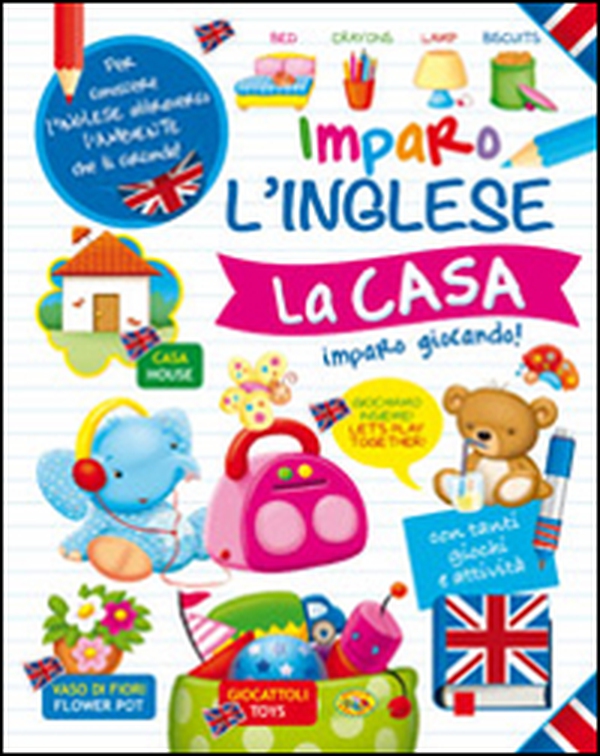 La casa. Imparo l'inglese - Librerie.coop La casa. Imparo l'inglese - Librerie.coop
