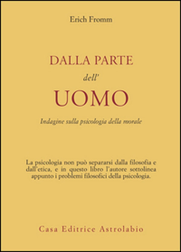 Dalla parte dell'uomo. Indagine sulla psicologia della morale - Librerie.coop Dalla parte dell'uomo. Indagine sulla psicologia della morale - Librerie.coop