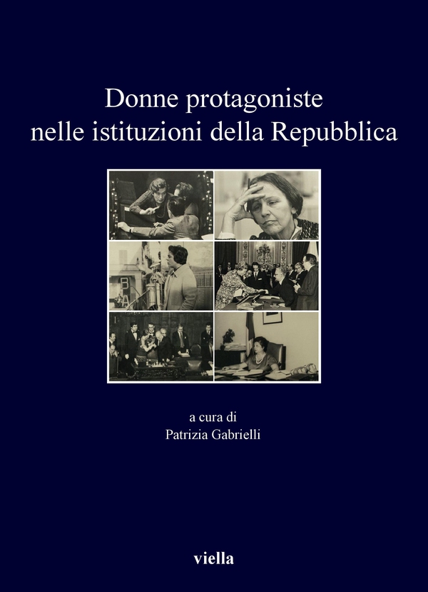 Donne protagoniste nelle istituzioni della Repubblica - Librerie.coop Donne protagoniste nelle istituzioni della Repubblica - Librerie.coop