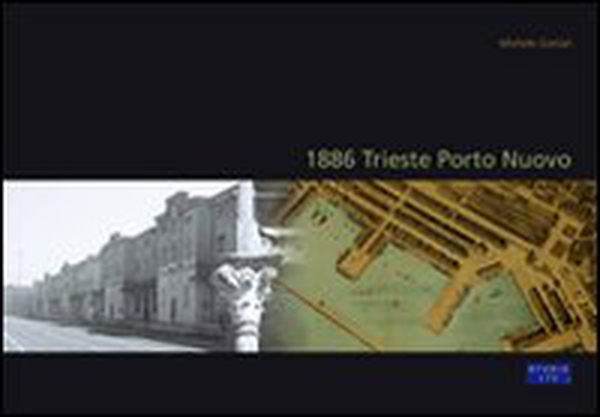 1886 Trieste Porto Nuovo - Librerie.coop 1886 Trieste Porto Nuovo - Librerie.coop