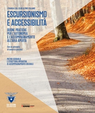 Escursionismo e accessibilità. Buone pratiche per l'autonomia e l'accompagnamento all'aria aperta - Librerie.coop