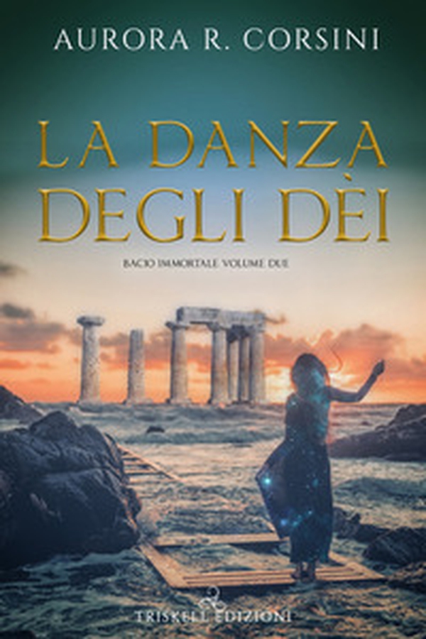 La danza degli dei. Bacio immortale - Vol. 2 - Librerie.coop La danza degli dei. Bacio immortale - Vol. 2 - Librerie.coop
