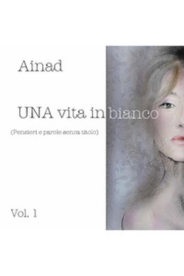 Una vita in bianco - Vol. 1 - Librerie.coop Una vita in bianco - Vol. 1 - Librerie.coop