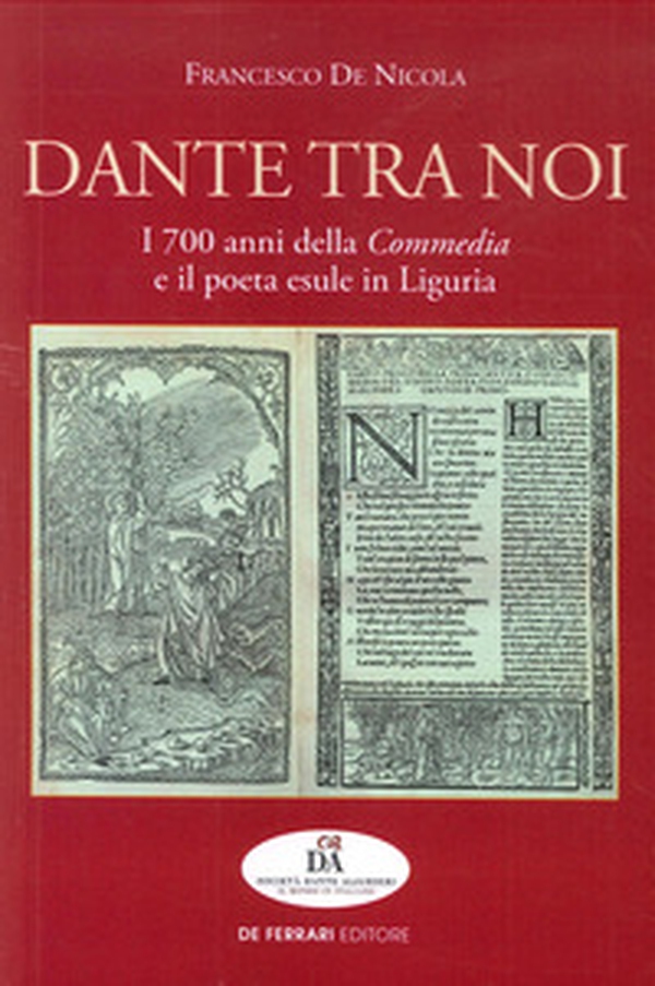 Dante tra noi. I 700 anni della Commedia e il poeta esule in Liguria - Librerie.coop Dante tra noi. I 700 anni della Commedia e il poeta esule in Liguria - Librerie.coop