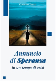 Annuncio di speranza in un tempo di crisi - Librerie.coop Annuncio di speranza in un tempo di crisi - Librerie.coop