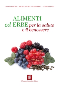 Alimenti ed erbe per la salute e il benessere - Librerie.coop Alimenti ed erbe per la salute e il benessere - Librerie.coop