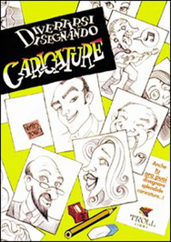 Divertirsi disegnando caricature - Librerie.coop Divertirsi disegnando caricature - Librerie.coop