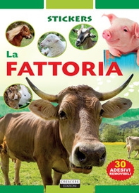 La fattoria. Con 30 adesivi removibili - Librerie.coop