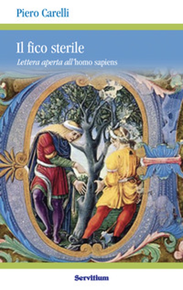Il fico sterile. Lettera aperta all'homo sapiens - Librerie.coop Il fico sterile. Lettera aperta all'homo sapiens - Librerie.coop
