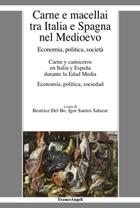 Carne e macellai tra Italia e Spagna nel Medioevo - Librerie.coop Carne e macellai tra Italia e Spagna nel Medioevo - Librerie.coop