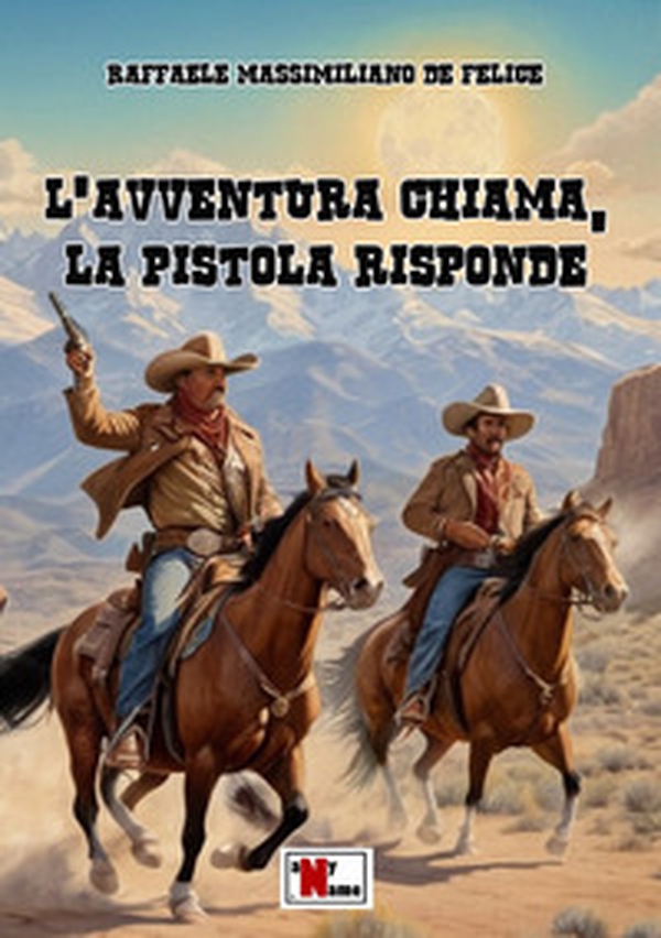 L'avventura chiama, la pistola risponde - Librerie.coop L'avventura chiama, la pistola risponde - Librerie.coop