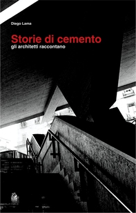 STORIE DI CEMENTO. Gli architetti raccontano - Librerie.coop