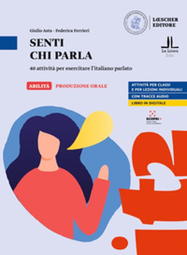 Senti chi parla. 40 attività per esercitare l'italiano parlato. Senti chi parla. Livello A1-C1 - Librerie.coop Senti chi parla. 40 attività per esercitare l'italiano parlato. Senti chi parla. Livello A1-C1 - Librerie.coop