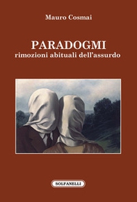 Paradogmi. Rimozioni abituali dell'assurdo - Librerie.coop