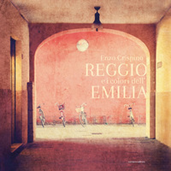 Reggio e i colori dell'Emilia. Ediz. italiana e inglese - Librerie.coop Reggio e i colori dell'Emilia. Ediz. italiana e inglese - Librerie.coop