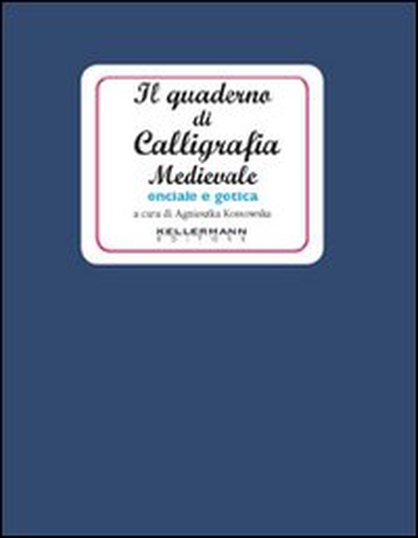 Il quaderno di calligrafia medievale. Onciale e gotica - Librerie.coop Il quaderno di calligrafia medievale. Onciale e gotica - Librerie.coop