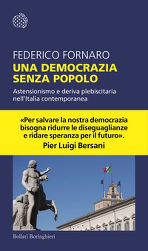 Una democrazia senza popolo. Astensionismo e deriva plebiscitaria nell'Italia contemporanea - Librerie.coop