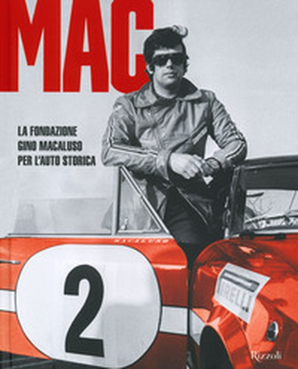 MAC La Fondazione Gino Macaluso per l'auto storica - Librerie.coop MAC La Fondazione Gino Macaluso per l'auto storica - Librerie.coop