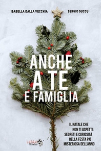 Anche a te e famiglia. Il Natale che non ti aspetti: segreti e curiosità della festa più misteriosa dell'anno - Librerie.coop Anche a te e famiglia. Il Natale che non ti aspetti: segreti e curiosità della festa più misteriosa dell'anno - Librerie.coop