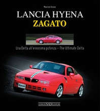 Lancia Hyena Zagato. Una Delta all'ennesima potenza. Ediz. italiana e inglese - Librerie.coop