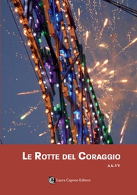 Le rotte del coraggio - Librerie.coop