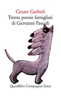 Trenta poesie famigliari di Giovanni Pascoli - Librerie.coop