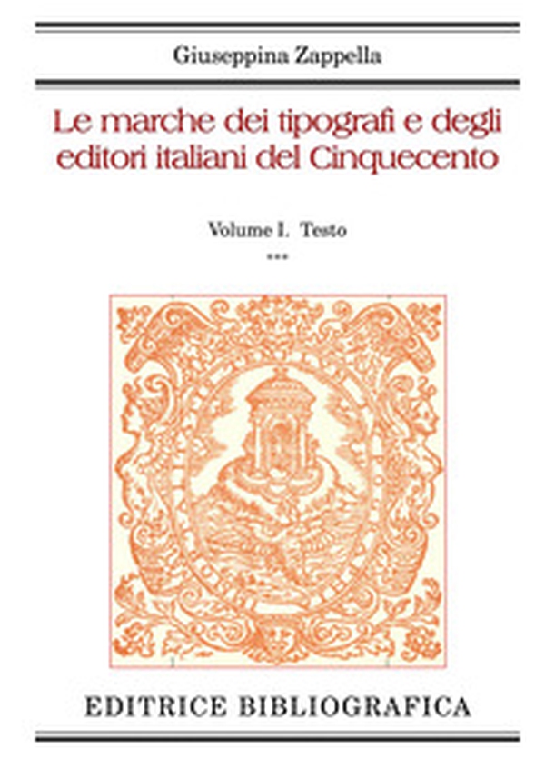 Le marche dei tipografi e degli editori italiani del Cinquecento - Vol. 1 - Librerie.coop