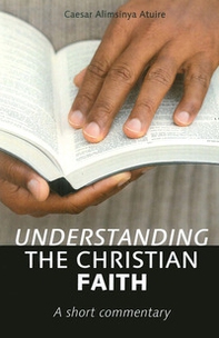 Understanding the christian faith. A short commentary - Librerie.coop Understanding the christian faith. A short commentary - Librerie.coop