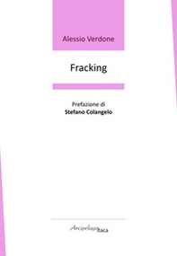 Fracking. Premio «Arcipelago Itaca» per una raccolta inedita di versi. 9ª edizione - Librerie.coop Fracking. Premio «Arcipelago Itaca» per una raccolta inedita di versi. 9ª edizione - Librerie.coop