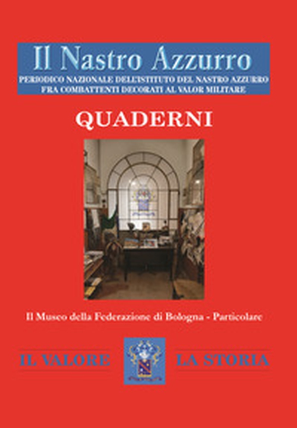 Il Nastro Azzurro. Periodico nazionale dell'Istituto del Nastro Azzurro fra combattenti decorati al valor militare. Quaderni - Librerie.coop Il Nastro Azzurro. Periodico nazionale dell'Istituto del Nastro Azzurro fra combattenti decorati al valor militare. Quaderni - Librerie.coop