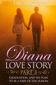 Diana love story. Graduation, and we plan to be a part of the season - Librerie.coop