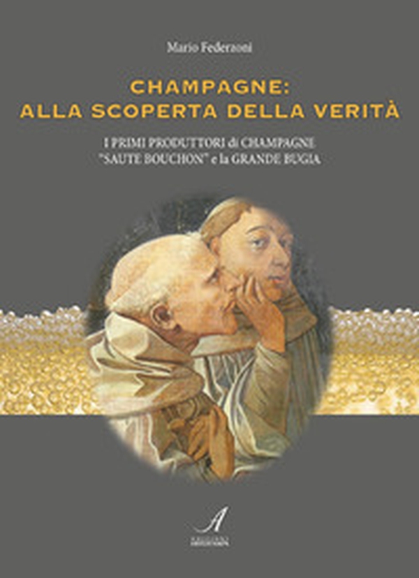 Champagne: alla scoperta della verità - Librerie.coop Champagne: alla scoperta della verità - Librerie.coop