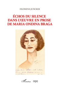 Échos du silence dans l'oeuvre en prose de Maria Ondina Braga - Librerie.coop