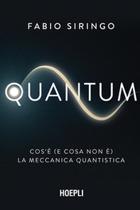 Quantum. Cos'è (e cosa non è) la meccanica quantistica - Librerie.coop