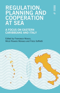 Regulation, planning and cooperation at sea. A focus on Eastern Caribbeans and Italy - Librerie.coop Regulation, planning and cooperation at sea. A focus on Eastern Caribbeans and Italy - Librerie.coop