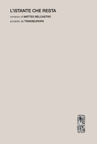 L'istante che resta - Librerie.coop