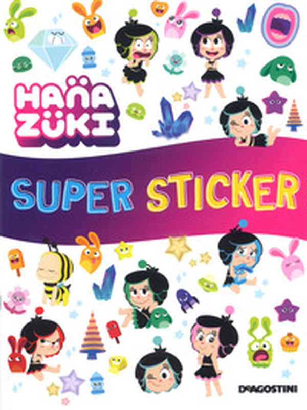 Super sticker. Hanazuki. Con adesivi - Librerie.coop Super sticker. Hanazuki. Con adesivi - Librerie.coop
