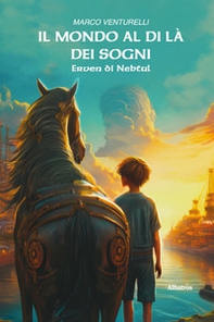 Il mondo al di là dei sogni. Erven di Nebtul - Librerie.coop